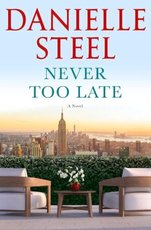 * Review * NEVER TOO LATE by Danielle Steel