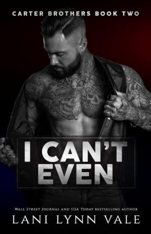 * Release Blitz/Review * I CAN’T EVEN by Lani Lynn Vale