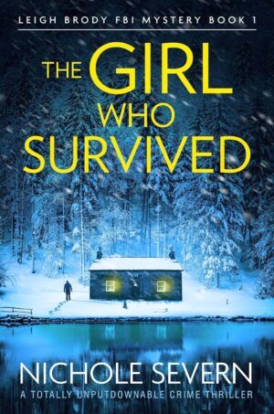 The Girl Who Survived by Nichole Severn