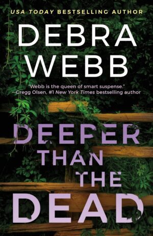 * Review * DEEPER THAN THE DEAD by Debra Webb