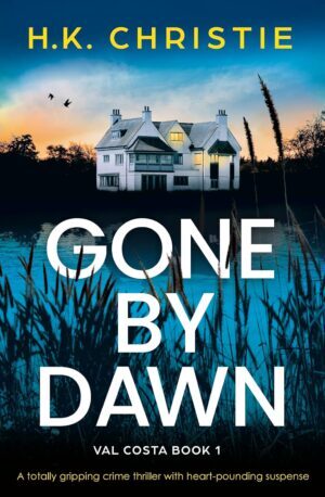 * Review * GONE BY DAWN by H.K. Christie