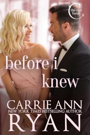 * Review * BEFORE I KNEW by Carrie Ann Ryan