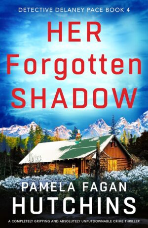 * Review * HER FORGOTTEN SHADOW by Pamela Fagan Hutchins