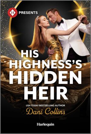 His Highness's Hidden Heir by Dani Collins