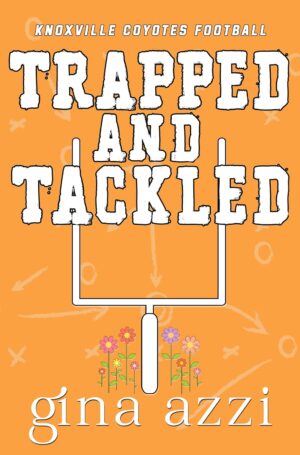 Trapped and Tackled by Gina Azzi