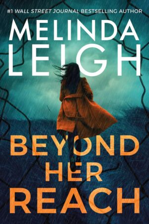 * Review * BEYOND HER REACH by Melinda Leigh * Review * BEYOND HER REACH by Melinda Leigh