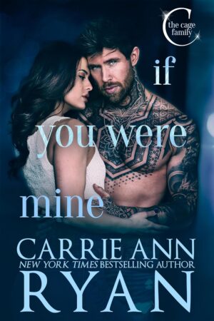 * Review * IF YOU WERE MINE by Carrie Ann Ryan