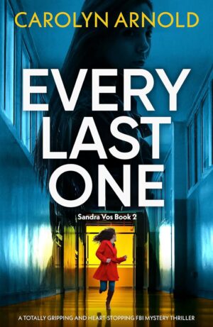 * Review * EVERY LAST ONE by Carolyn Arnold