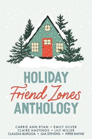 Holiday Friend Zones by Carrie Ann Ryan