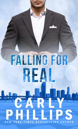 Falling for Real by Carly Phillips