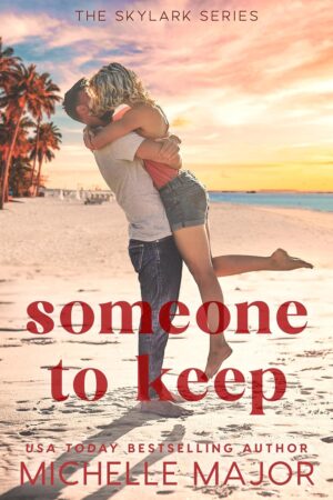 Someone To Keep by Michelle Major