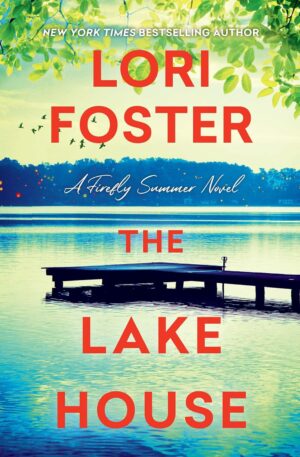 The Lake House by Lori Foster