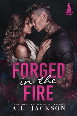 Forged in the Fire by A. L. Jackson