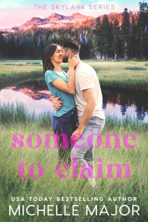 Someone To Claim by Michelle Major