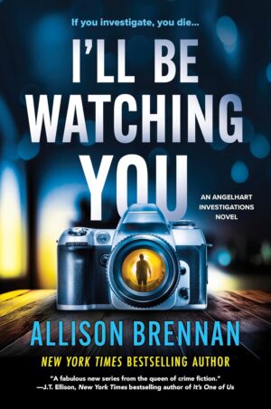 * Review * I’LL BE WATCHING YOU by Allison Brennan
