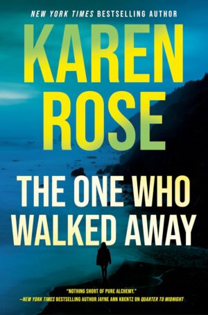 The One Who Walked Away by Karen Rose